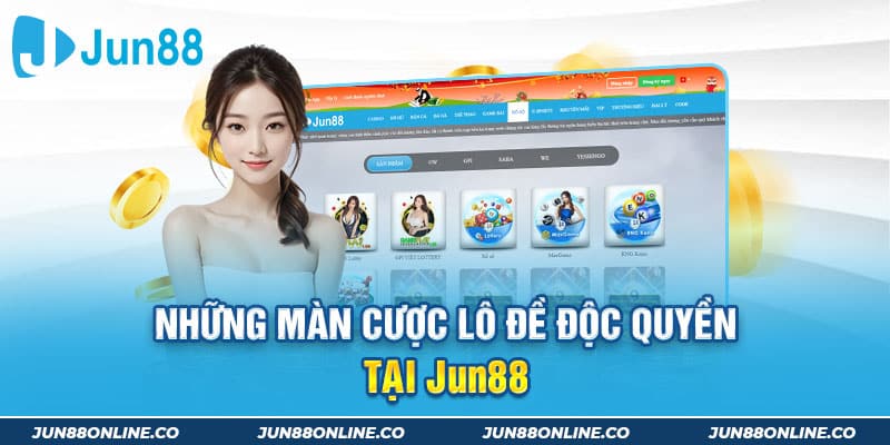 Những màn cược lô đề độc quyền tại Jun88